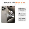 Thay màn hình iPhone 15 Pro