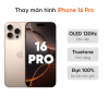 Thay màn hình iPhone 16 Pro